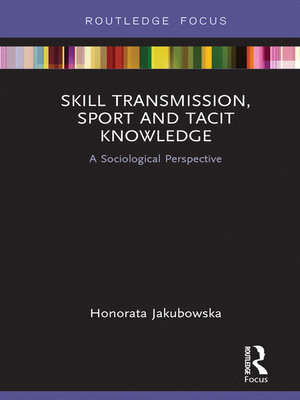 cover image of Skill Transmission, Sport and Tacit Knowledge